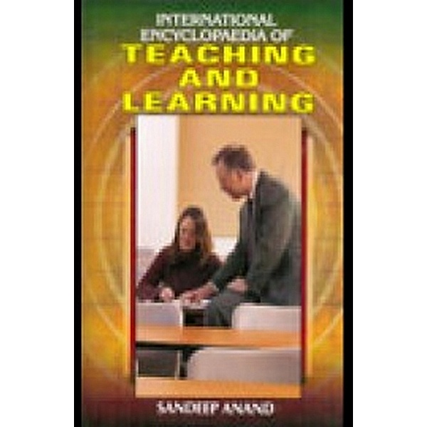 International Encyclopaedia Of Teaching And Learning, Sandeep Anand