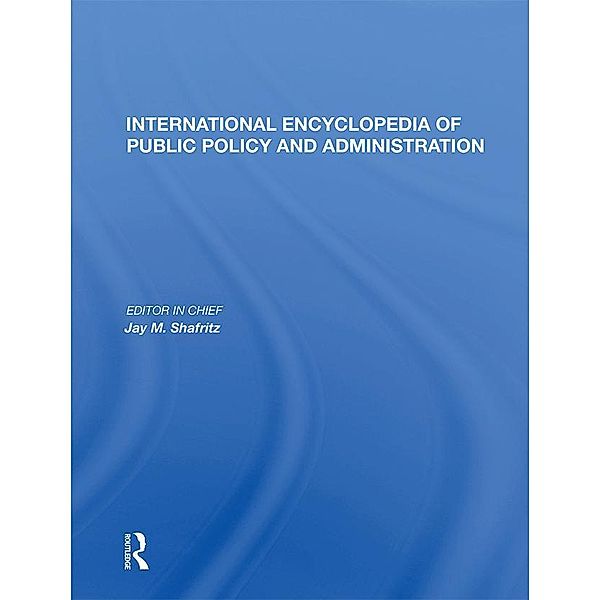 International Encyclopedia of Public Policy and Administration Volume 2