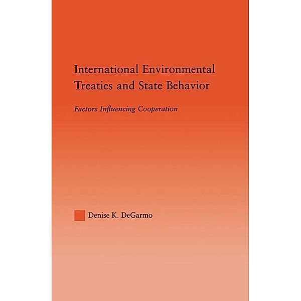 International Environmental Treaties and State Behavior, Denise DeGarmo