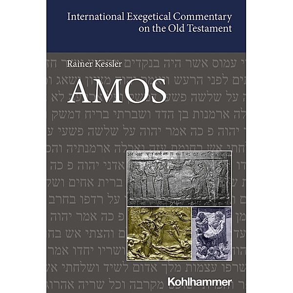 International Exegetical Commentary on the Old Testament (IECOT) / Amos, Rainer Kessler