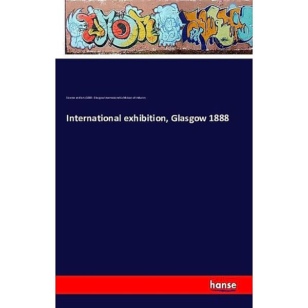 International exhibition, Glasgow 1888