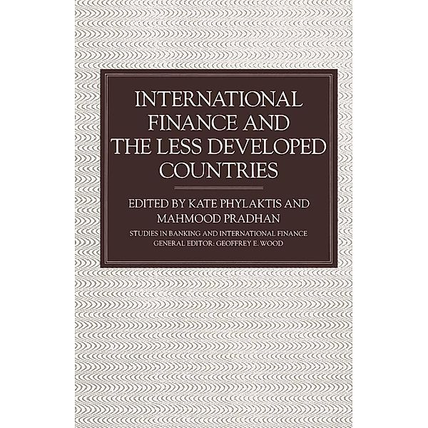 International Finance and the Less Developed Countries, Kate Phylaktis, Mahmood Pradhan