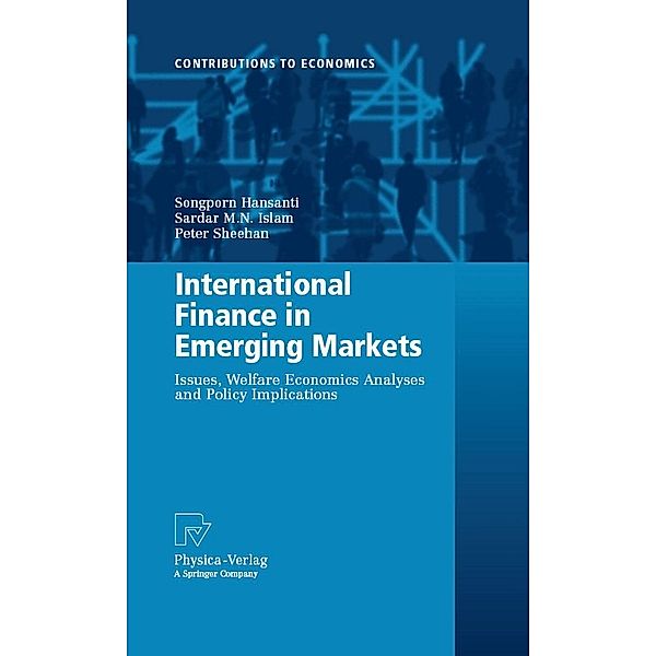 International Finance in Emerging Markets / Contributions to Economics, Songporn Hansanti, Sardar M. N. Islam, Peter Sheehan
