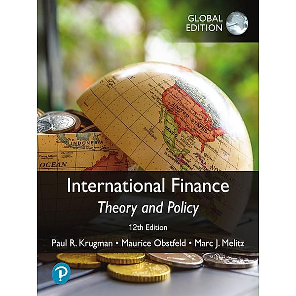 International Finance: Theory and Policy, Global Edition, Paul R. Krugman, Maurice Obstfeld, Marc Melitz