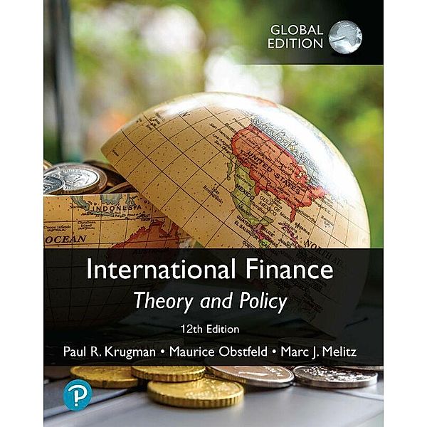 International Finance: Theory and Policy, Global Edition, Paul Krugman, Marc Melitz, Maurice Obstfeld