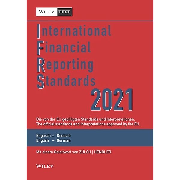 International Financial Reporting Standards (IFRS). Deutsch-Englische Textausgabe / English & German Edition / International Financial Reporting Standards (IFRS) 2021, Wiley-VCH