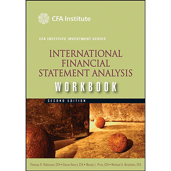 International Financial Statement Analysis - Workbook, Thomas R. Robinson, Elaine Henry, Wendy L. Pirie