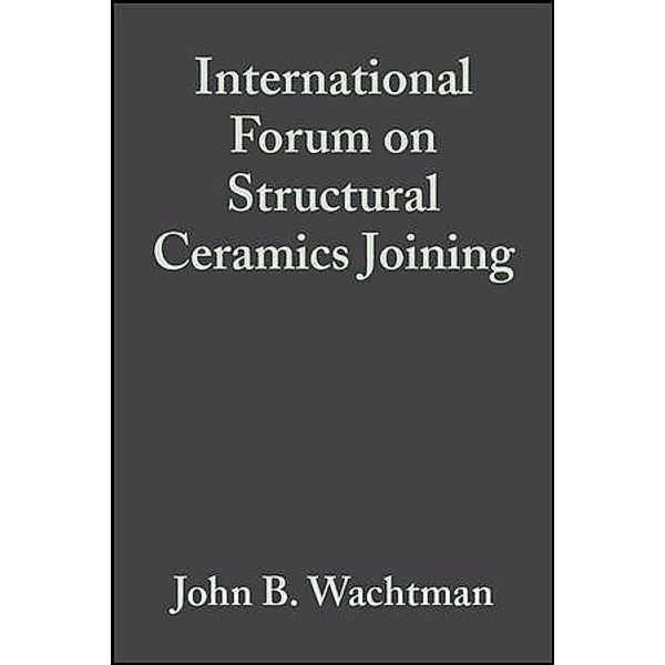 International Forum on Structural Ceramics Joining, Volume 10, Issue 11/12 / Ceramic Engineering and Science Proceedings Bd.10, John B. Wachtman