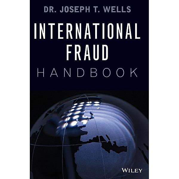 International Fraud Handbook, Joseph T. Wells