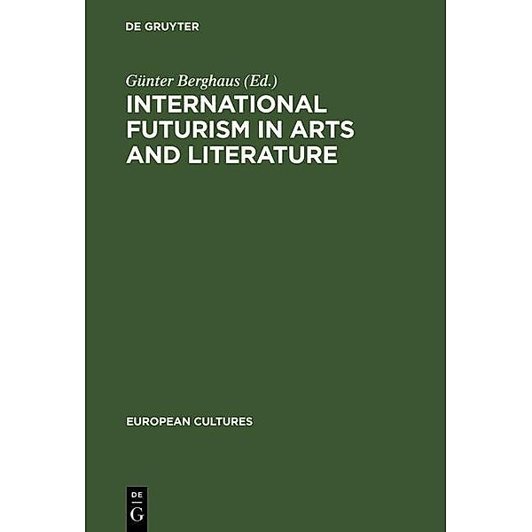 International Futurism in Arts and Literature / European Cultures Bd.13