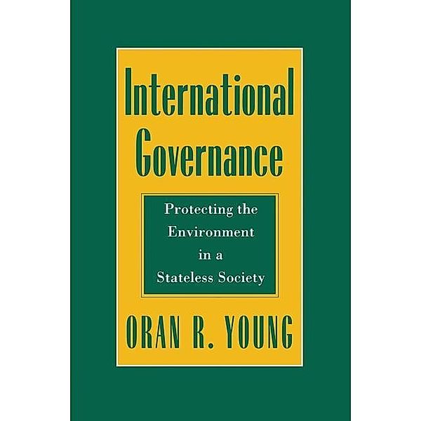 International Governance / Cornell Studies in Political Economy, Oran R. Young