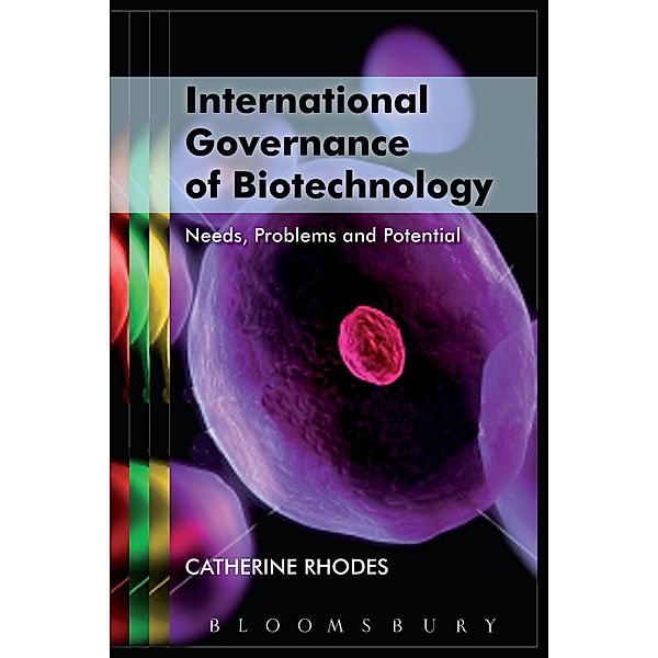 International Governance of Biotechnology, Catherine Rhodes