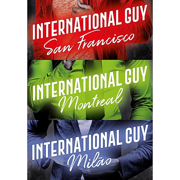 International Guy: Milão, San Francisco, Montreal (Vol. 2) / International Guy Bd.2, Audrey Carlan