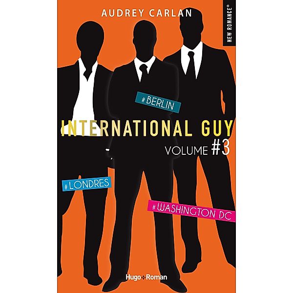 International Guy - volume 3 - Londres, Berlin, Washington DC / International guy - intégrales Bd.3, Audrey Carlan, France loisirs