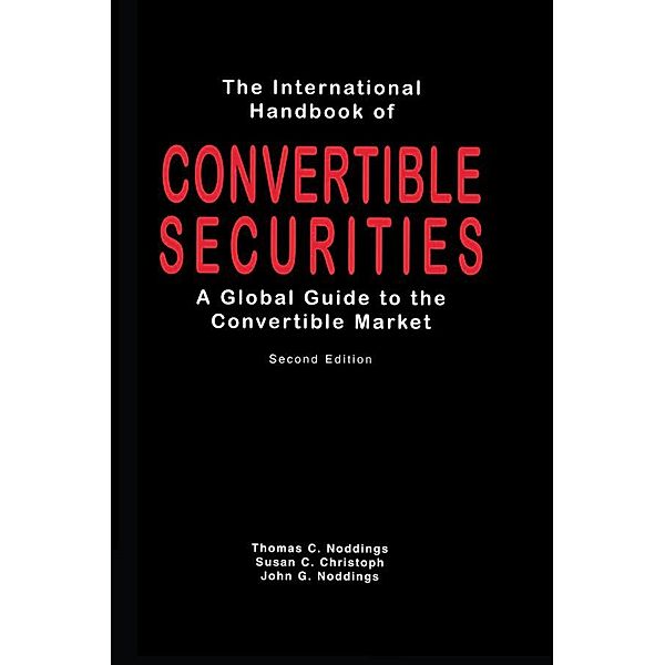 International Handbook of Convertible Securities, Thomas Noddings, Susan C. Christoph, John G. Noddings