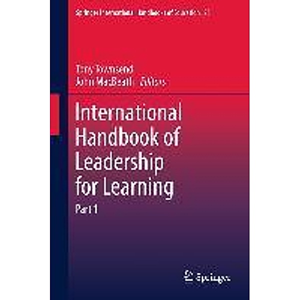 International Handbook of Leadership for Learning / Springer International Handbooks of Education Bd.25, John Macbeath, Tony Townsend