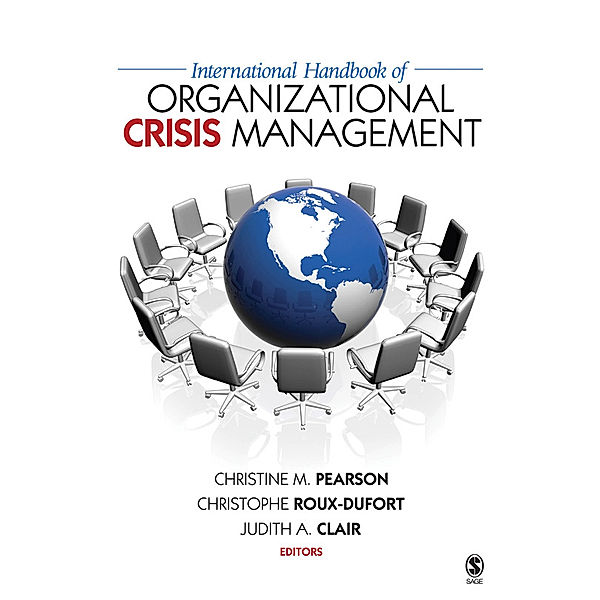 International Handbook of Organizational Crisis Management, Christine M. Pearson, Christophe Roux-Dufort, Judith A. Clair