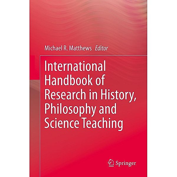 International Handbook of Research in History, Philosophy and Science Teaching