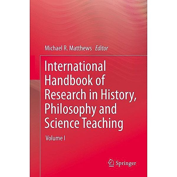 International Handbook of Research in History, Philosophy and Science Teaching, 3 Vols.