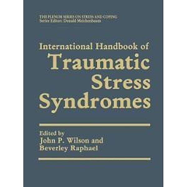 International Handbook of Traumatic Stress Syndromes / Springer Series on Stress and Coping