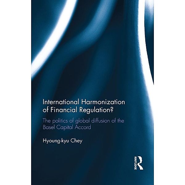 International Harmonization of Financial Regulation?, Hyoung-Kyu Chey