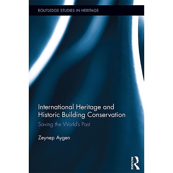 International Heritage and Historic Building Conservation, Zeynep Aygen