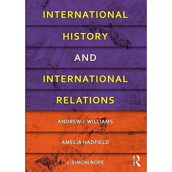International History and International Relations, Andrew J. Williams, Amelia Hadfield, J. Simon Rofe