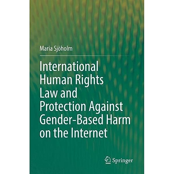 International Human Rights Law and Protection Against Gender-Based Harm on the Internet, Maria Sjöholm
