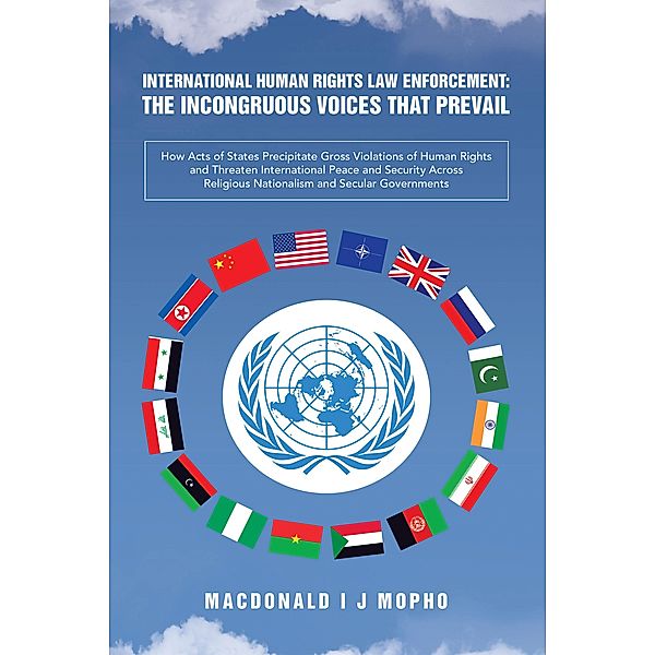 International Human Rights Law Enforcement: THE INCONGRUOUS VOICES THAT PREVAIL, MacDonald I J Mopho