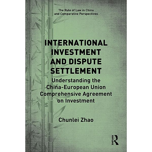 International Investment and Dispute Settlement, Chunlei Zhao