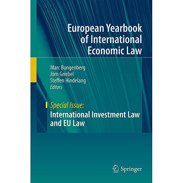 International Investment Law and EU Law / European Yearbook of International Economic Law, Marc Bungenberg, Steffen Hindelang, Joern Griebel