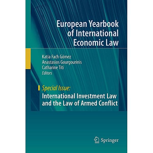 International Investment Law and the Law of Armed Conflict / European Yearbook of International Economic Law