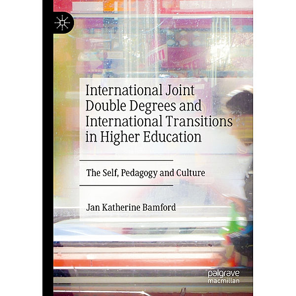 International Joint Double Degrees and International Transitions in Higher Education, Jan Katherine Bamford