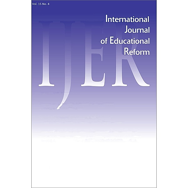 International Journal of Educational Reform: IJER Vol 15-N4, International Journal of Educational Reform