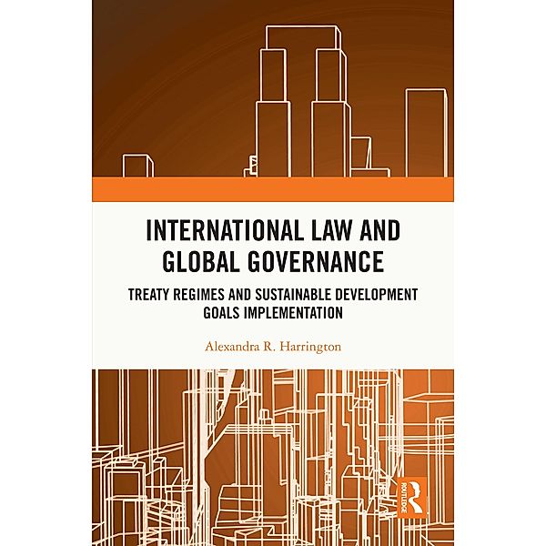 International Law and Global Governance, Alexandra R. Harrington