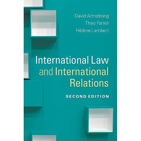 International Law and International Relations / Themes in International Relations, David Armstrong