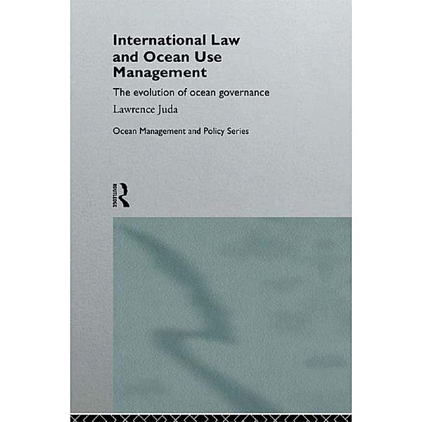 International Law and Ocean Use Management, Lawrence Juda