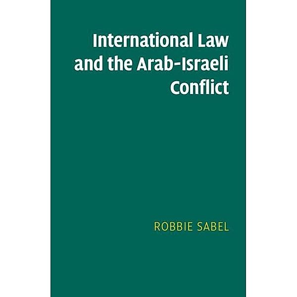 International Law and the Arab-Israeli Conflict, Robbie Sabel