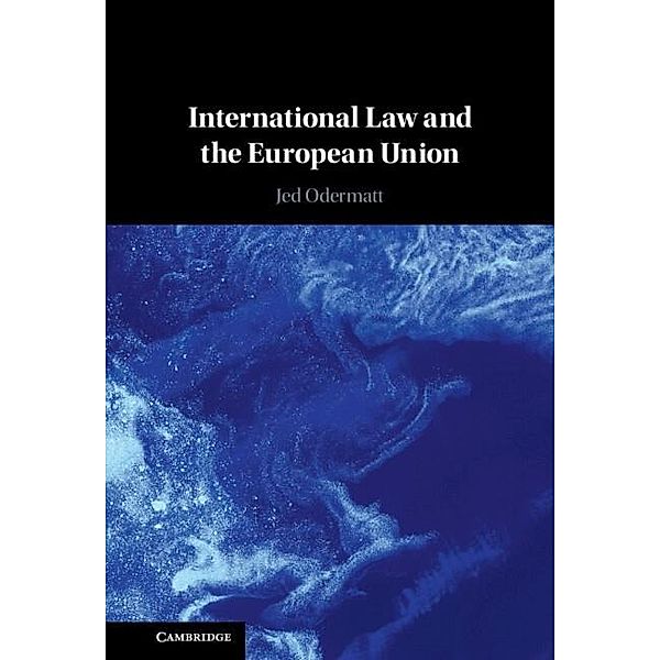 International Law and the European Union, Jed Odermatt