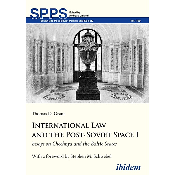 International Law and the Post-Soviet Space I, Thomas D. Grant