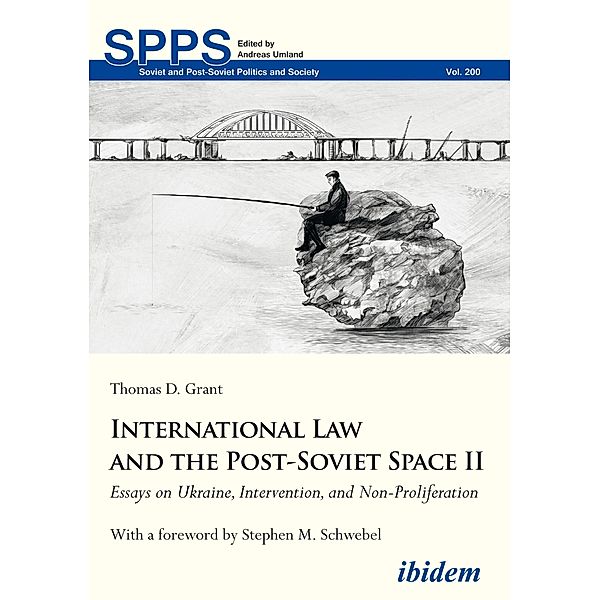 International Law and the Post-Soviet Space II, Thomas D. Grant