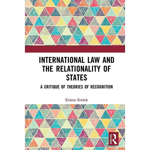 International Law and the Relationality of States, Erdem Ertürk