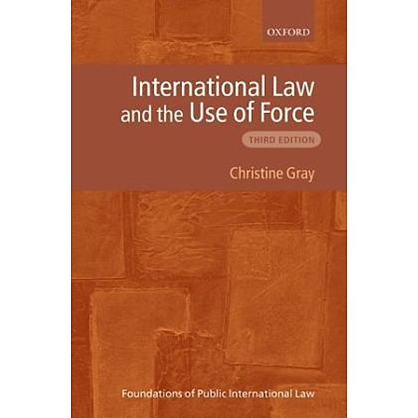 International Law and the Use of Force, Christine Gray