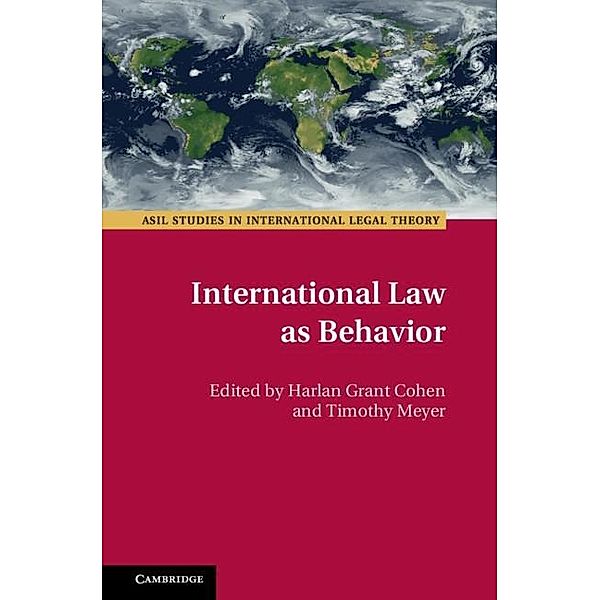 International Law as Behavior / ASIL Studies in International Legal Theory