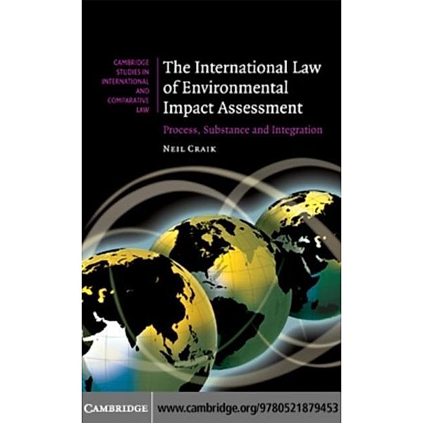 International Law of Environmental Impact Assessment, Neil Craik