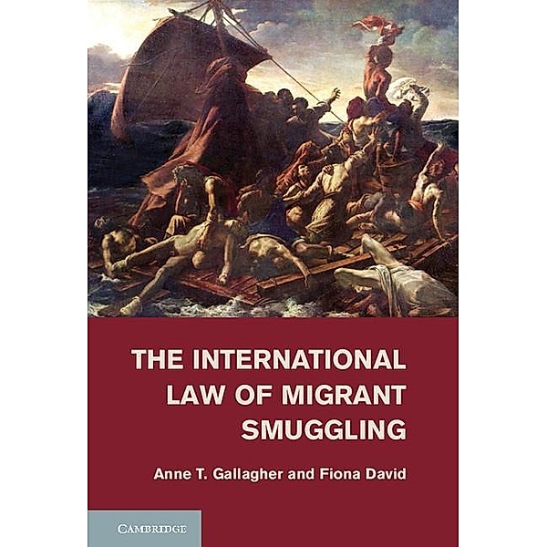 International Law of Migrant Smuggling, Anne T. Gallagher