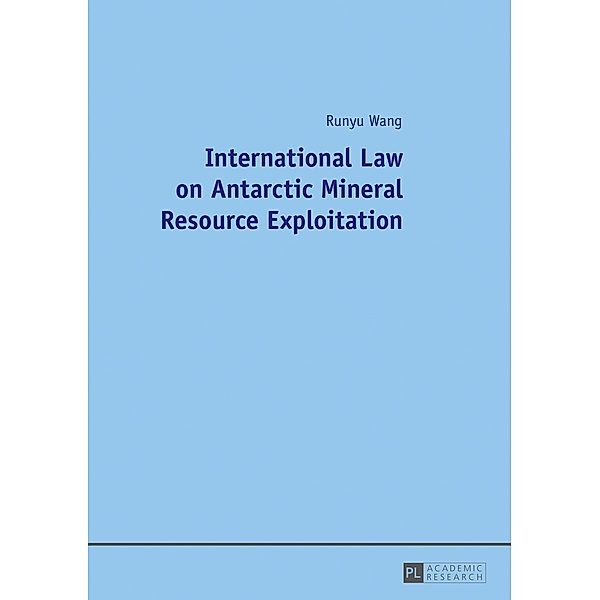 International Law on Antarctic Mineral Resource Exploitation, Wang Runyu Wang