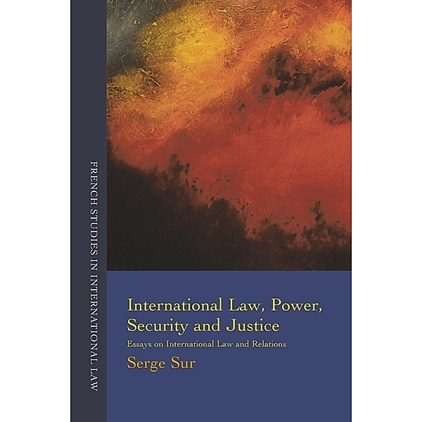 International Law, Power, Security and Justice, Serge Sur