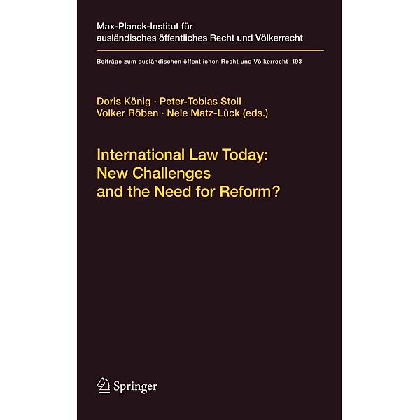 International Law Today: New Challenges and the Need for Reform? / Beiträge zum ausländischen öffentlichen Recht und Völkerrecht Bd.193