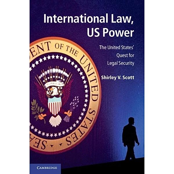 International Law, US Power, Shirley V. Scott